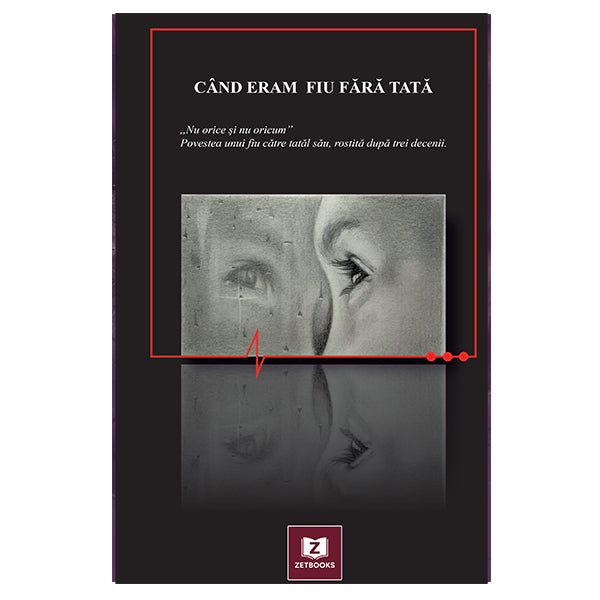 Când eram fiu fără tată - scrisă de Claudia Bodeanu